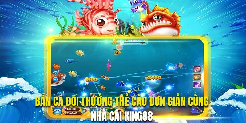 bắn cá đổi thưởng thẻ cào