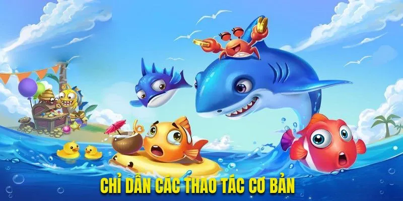 Chỉ dẫn các thao tác cơ bản